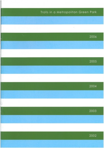 Trolls in a Metropolitan Green Park　2002-2006