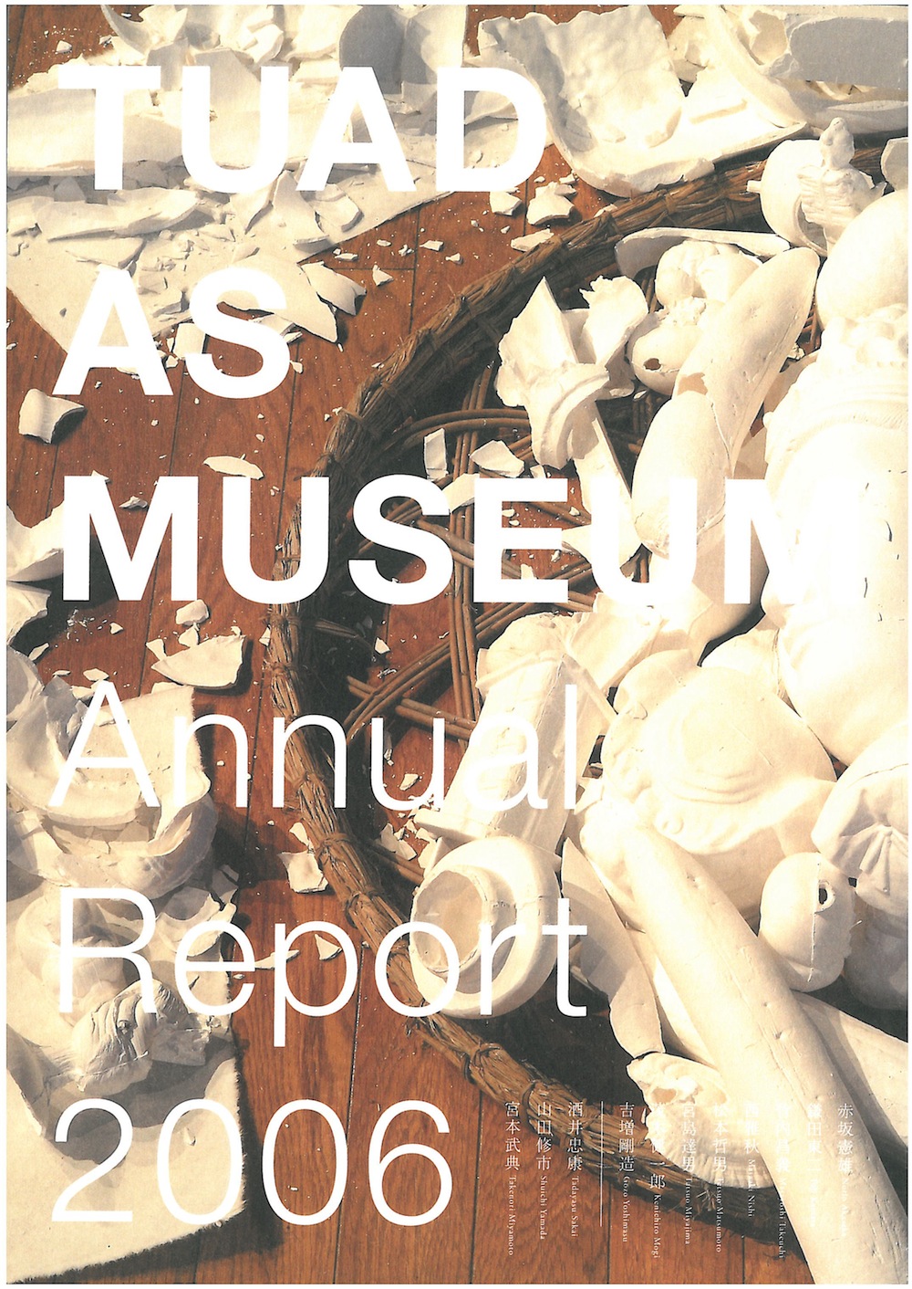 TUAD AS MUSEUM : Annual Report 2006